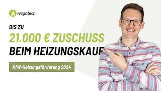 Bis zu 21.000 € Zuschuss! - KfW-Förderung 2024 einfach erklärt | Wegatech