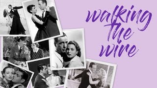 Classic Hollywood Couples | Walking the Wire