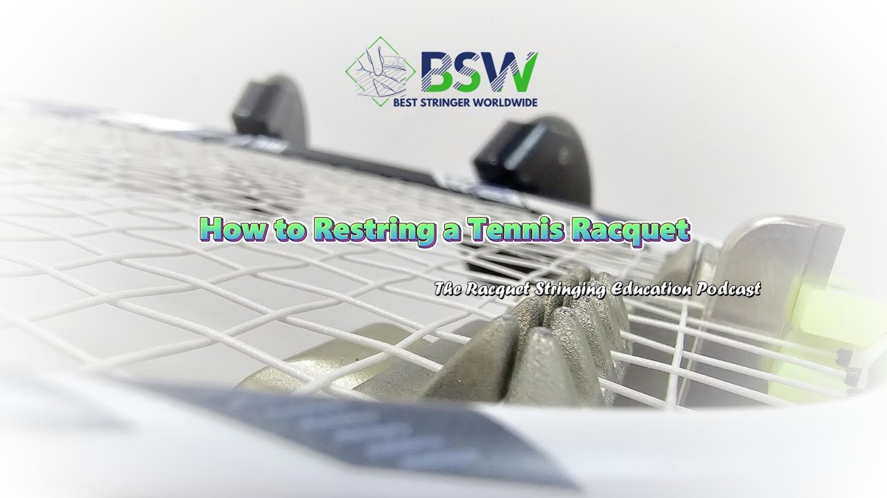 How to Restring a Tennis Racquet Podcast | Best Stringer Worldwide ...