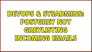 DevOps & SysAdmins: Postgrey not greylisting incoming emails