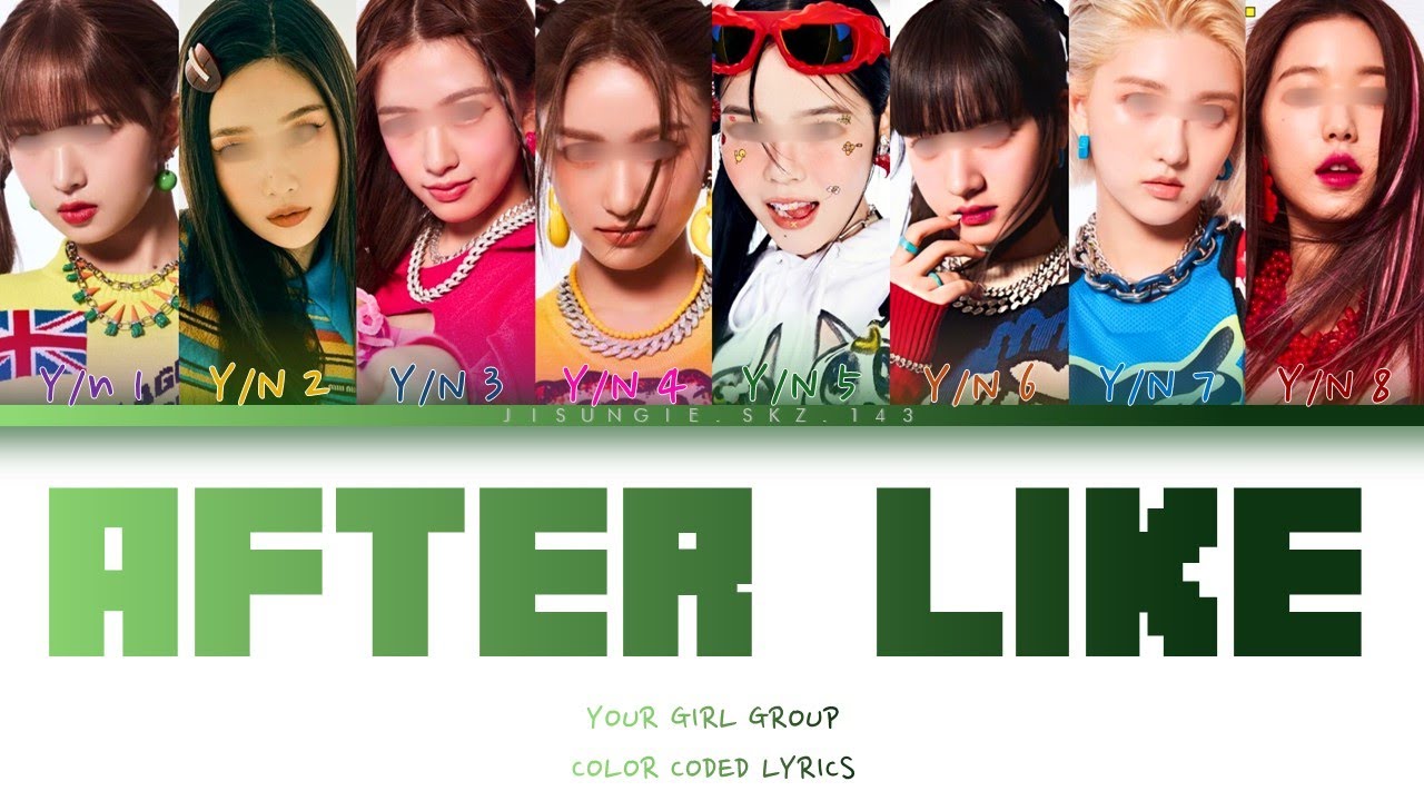 Your girl group - After Like (8 members) Color Coded Lyrics
