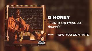 Watch Q Money FuQ It Up feat 24 Heavy video