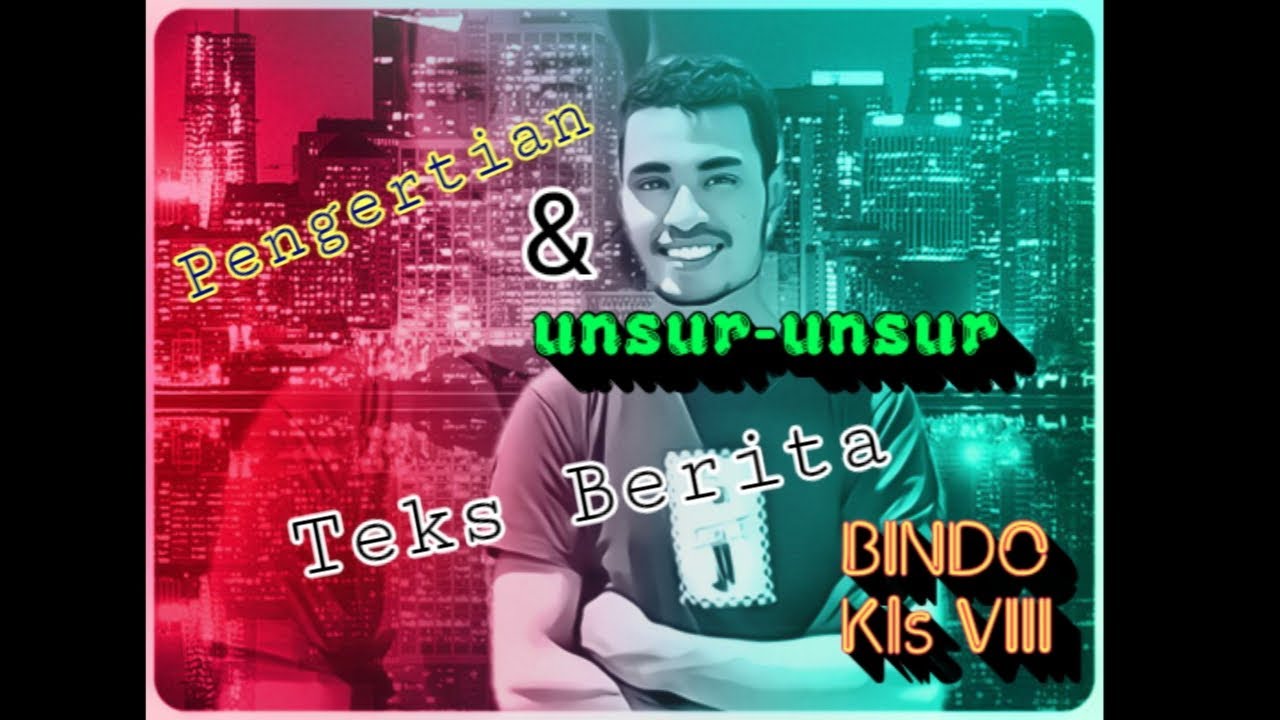Pengertian dan unsur-unsur Teks Berita - YouTube