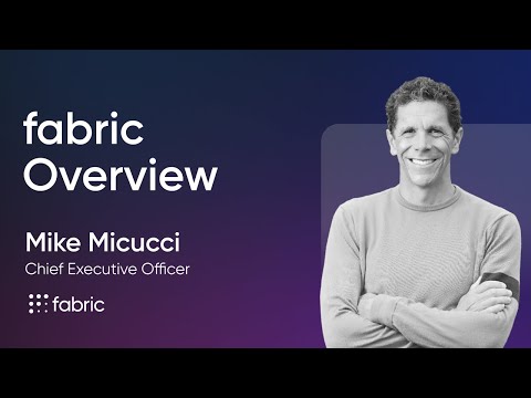 fabric Overview ft Mike Micucci