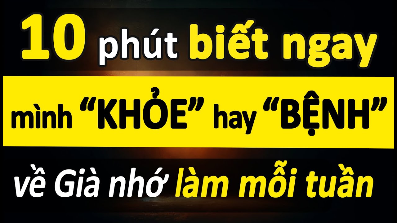 10 Phút Biết Ngay Mình Khỏe Hay Yếu, Về Già Mỗi Tuần Nên Làm 1 Lần
