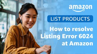 How To Resolve Listing Error 6024 At Amazon