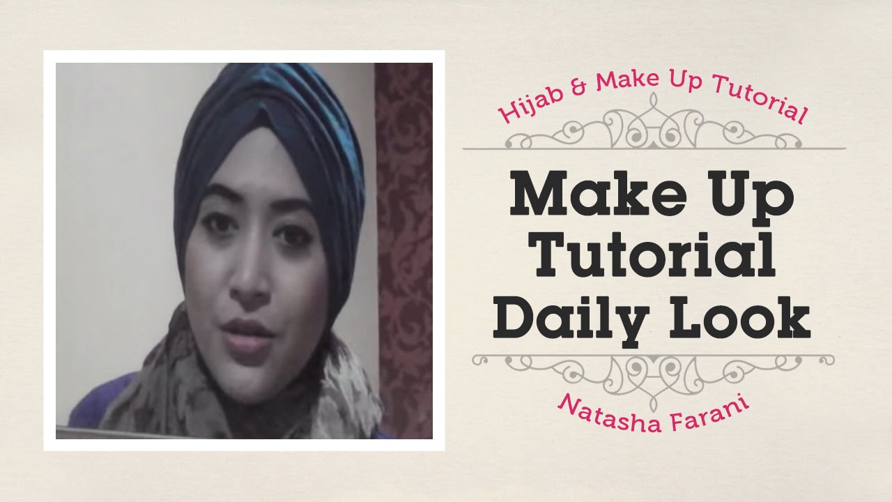 Makeup Tutorial Daily Look Natasha Farani YouTube