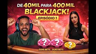 RUMO A 400.000 MIL NO BLACKJACK 21 - EP(01)