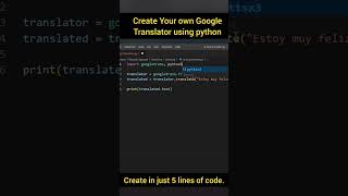 Create your own Google translator using 5 lines of Python Code  #shorts #python #googletranslate