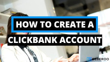 How to Create a Clickbank Account (Get Approved)