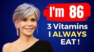 I EAT TOP 3 Vitamins & Don't Get Old  Jane Fonda (86) still looks 59 !