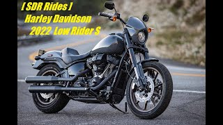 [SDR Rides]  2022 Harley Davidson Low Rider S