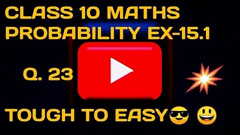 Class 10 | Maths | Probability | Chapter 15 | Exercise 15.1 | Question 23 | #ntse #maths #cbse