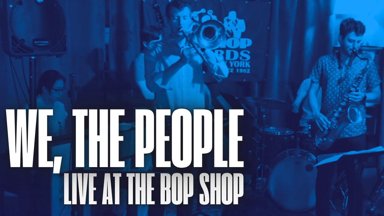 We, The People - Nick Finzer Quintet Live at The Bop Shop (2018)