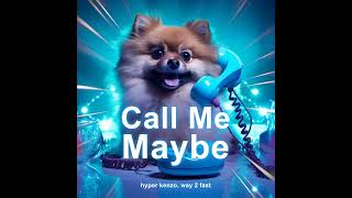 Hyper Kenzo x Way 2 Fast - Call Me Maybe (Techno Version)