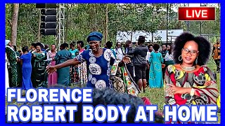 FLORENCE ROBERT BODY AT HOME | SEE LIVE SITUATION WHAT IS HAPPENNING | FLORENCE ROBERT BURIAL