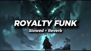 Royalty Funk  Slowed  Reverb  Dark Cinematic Vibes  Powerful Bass Edit lofi