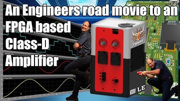 An Engineers road movie to an FPGA based Class-D-Amplifier