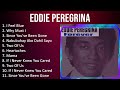 E d d i e P e r e g r i n a 2023 [1 HORA] - Mejores Canciones, Mejores Exitos, Grandes Exitos, G...