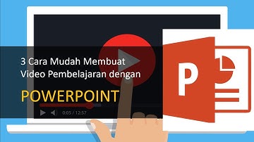 3 CARA MUDAH MEMBUAT VIDEO PEMBELAJARAN DENGAN POWERPOINT