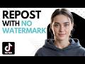 How to Repost TikTok Videos Without Watermark on Desktop