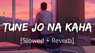 Tune Jo Na Kaha [Slowed Reverb] | Mohit Chauhan | Lofi | Textaudio