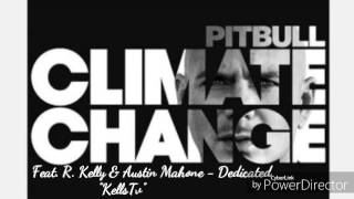 Pitbull Feat. R. Kelly &amp; Austin Mahone - Dedicated