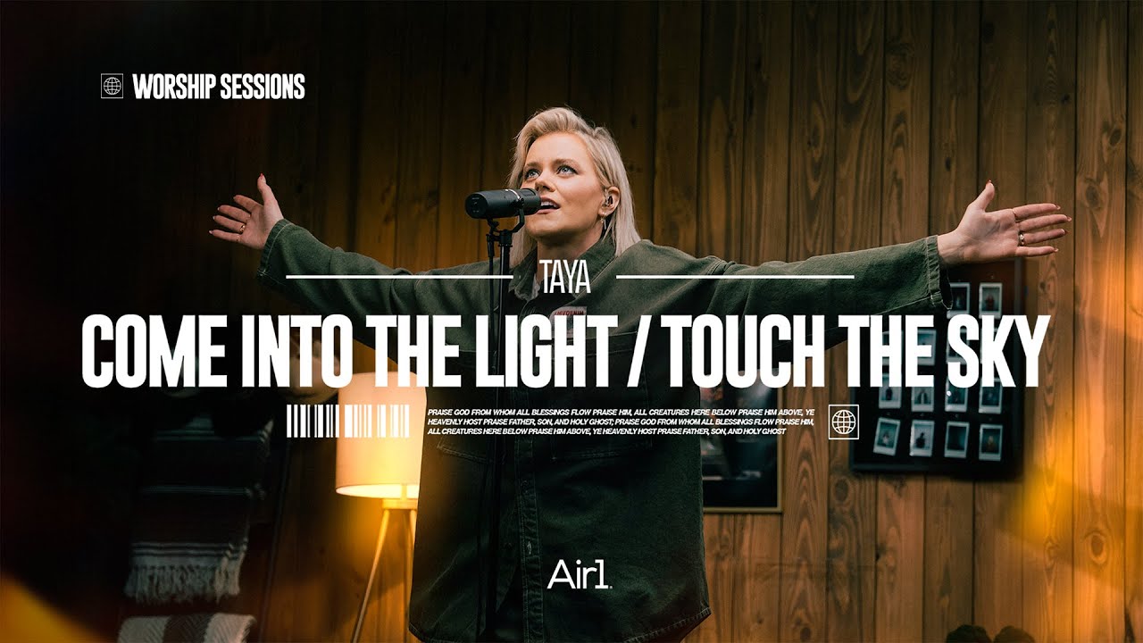 TAYA - Come Into The Light / Touch The Sky | Air1 Worship Sessions TAYA - Come Into The Light / Touch The Sky | Air1 Worship Sessions