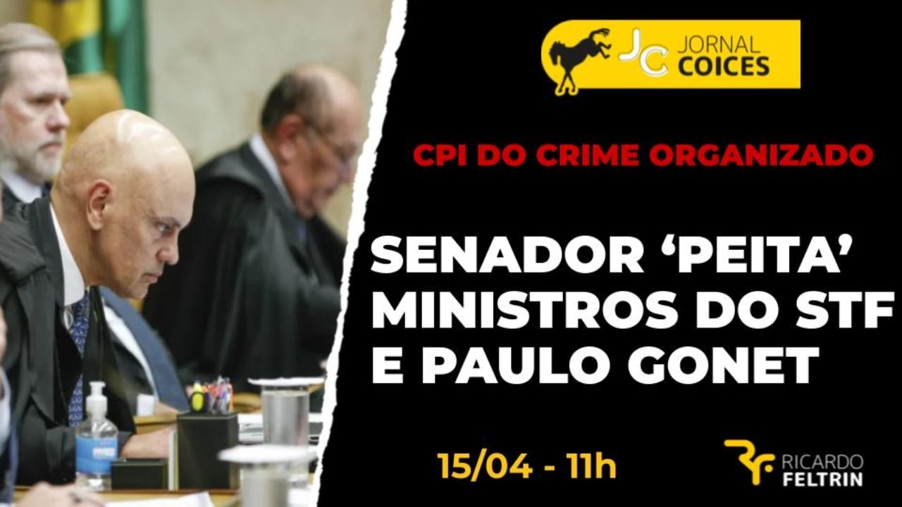 JC - RELATOR DE CPI 'HUMILHA' GILMAR, MORAES E TOFFOLI