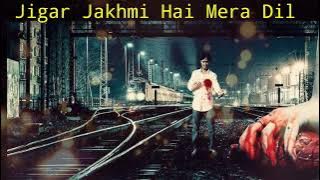 Jigar Jakhmi Hai Mera Dil  (Male Singer Kumar Sanu. Album Jalim