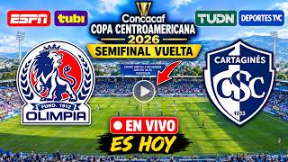 DÓNDE VER OLIMPIA VS. CARTAGINÉS EN VIVO: ¿A QUÉ HORA JUEGAN | COPA CENTROAMERICANA 2026, VUELTA