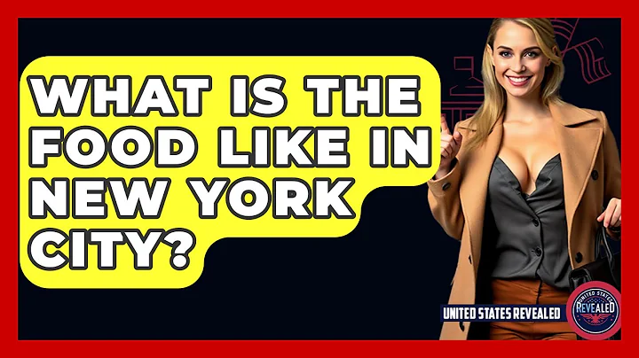What Is The Food Like In New York City? - United States Revealed
