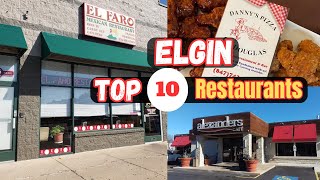 Top 10 Best Restaurants to Visit in Elgin, Illinois