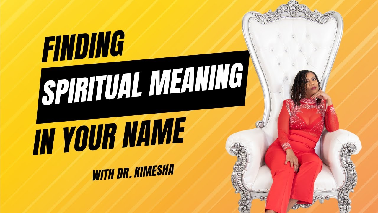 Finding The Spiritual Meaning Of Your Name - YouTube