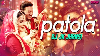 Patola | Remix | DJ Jk Jhansi | Blackmail | #Irrfan Khan & #Kirti Kulhari | #Guru   Randhawa