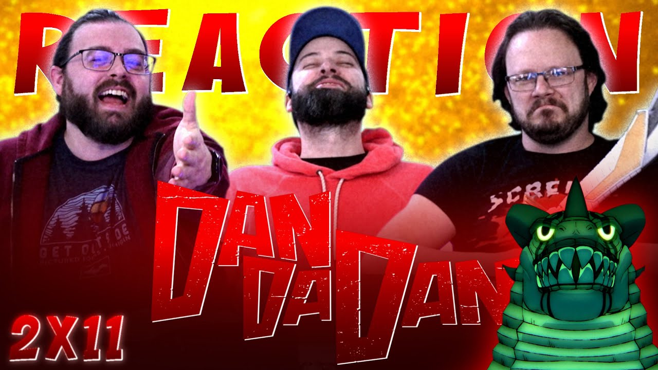 Dandadan 2x11 REACTION!! "Hey, It's a Kaiju"