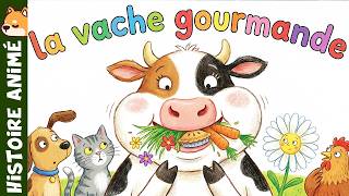 LA VACHE TROP GOURMANDE 🐮 | Histoire pour s'endormir | Conte pour enfant sur la Maîtrise de soi