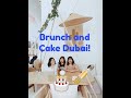 Trying out Brunch and Cake Dubai