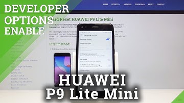 How to Activate Developer Options in HUAWEI P9 Lite Mini