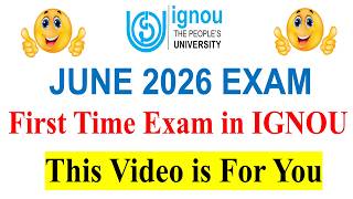 🔥IGNOU में पहली बार EXAM देने जा रहे है तो ये Video आपके लिए है  | First Time Exam in June 2026 |