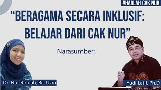 BERAGAMA SECARA INKLUSIF: BELAJAR DARI CAK NUR
