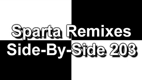 Sparta Remixes Side-By-Side 203 (DementisXYZ Version) (V2)