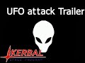 KSP UFO attack TRAILER