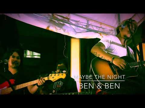 Maybe The Night - Ben&Ben