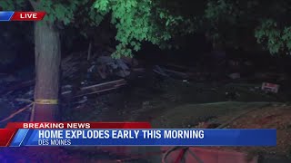 Home explosion in Des Moines
