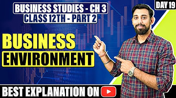 Chapter 3 | Business Environment | Business Studies | Class 12 | Part 2