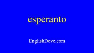 How to pronounce esperanto in American English