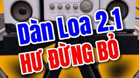 Dàn loa vi tính 2.1 bị hư đừng bỏ lãng phí lắm mà hãy làm theo cách này để tiết kiệm || Đoàn Phú Tài
