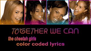 Cheetah girls-together we can(color coded lyrics)