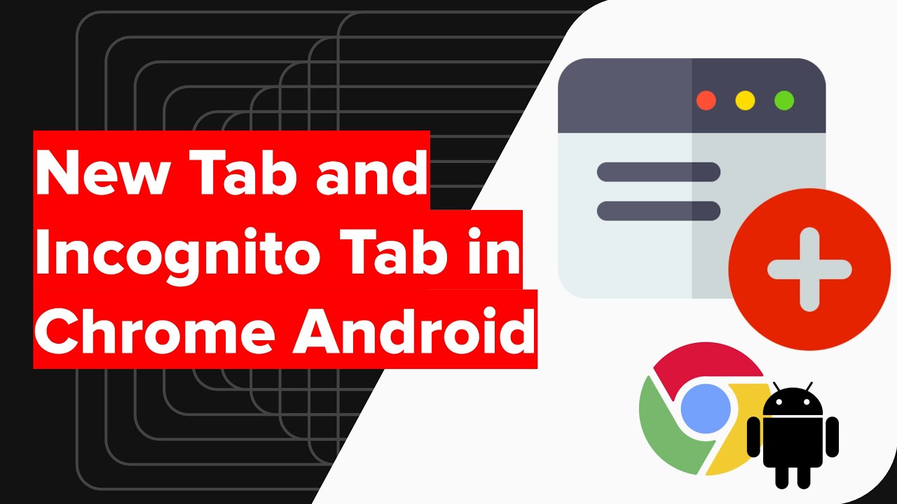 How to Open the Incognito Tab and New Window in Chrome